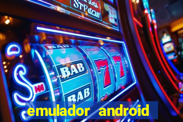 emulador android para pc fraco